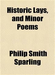 Historic Lays, and Minor Poems,1152175882,9781152175884