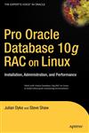 Pro Oracle Database 10g RAC on Linux Installation, Administration, and Performance,1590595246,9781590595244