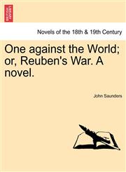 One Against the World; Or, Reuben's War. a Novel.,1241399085,9781241399085