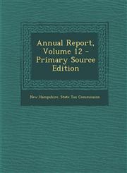 Annual Report, Volume 12 - Primary Source Edition,128774303X,9781287743033