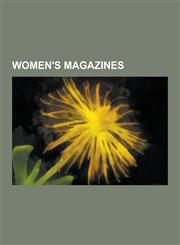 Women's Magazines Playgirl, A&f Quarterly, Vogue, Glamour, O: The Oprah Magazine, Nova, Marie Claire, La Belle Assembl E,1156629551,9781156629550