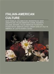 Italian-American culture Saint Rosalia, Columbus Day, Moonstruck, Saint Joseph's Day, Italian-American cuisine, Nazareth College,1156508916,9781156508916