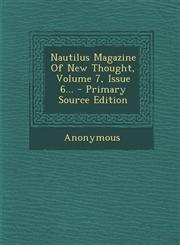 Nautilus Magazine of New Thought, Volume 7, Issue 6... - Primary Source Edition,1294471392,9781294471394