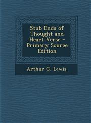 Stub Ends of Thought and Heart Verse - Primary Source Edition,1287957021,9781287957027