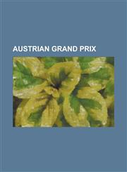 Austrian Grand Prix 1963 Austrian Grand Prix, 1964 Austrian Grand Prix, 1970 Austrian Grand Prix, 1971 Austrian Grand Prix, 1972 Austrian,1155424441,9781155424446