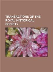 Transactions of the Royal Historical Society,1234109751,9781234109752