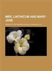 Mrs. Linthicum and Mary Jane,1151399272,9781151399274