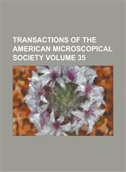 Transactions of the American Microscopical Society Volume 35,1234182025,9781234182021
