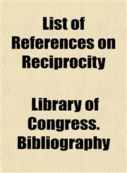 List of References on Reciprocity,1154770923,9781154770926