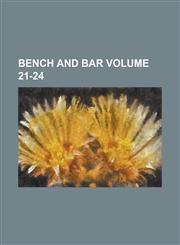 Bench and bar Volume 21-24,1236907523,9781236907523