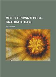 Molly Brown's Post-Graduate Days,1151422754,9781151422750