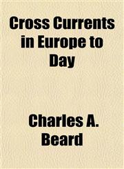 Cross Currents in Europe to Day,1153333961,9781153333962