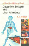 Digestive System and Liver Ailments All You Should Know About,8124801010,9788124801017