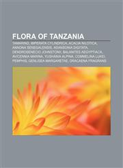 Flora of Tanzania Tamarind, Imperata cylindrica, Acacia nilotica, Annona senegalensis, Adansonia digitata, Dendrosenecio johnstonii,1157402437,9781157402435