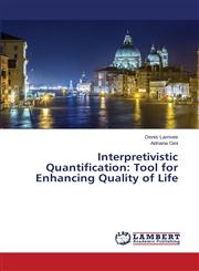 Interpretivistic Quantification Tool for Enhancing Quality of Life,3659552062,9783659552069