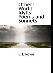 Other-World Idylls; Poems and Sonnets,1117233359,9781117233352