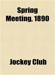 Spring Meeting, 1890,1153231565,9781153231565