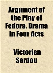 Argument of the Play of Fedora. Drama in Four Acts,1154615863,9781154615869