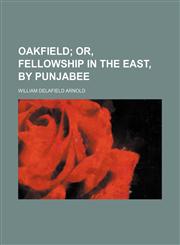 Oakfield; Or, Fellowship in the East, by Punjabee,1151239305,9781151239303