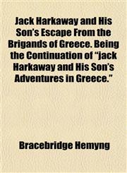 Jack Harkaway and His Son's Escape From the Brigands of Greece. Being the Continuation of "jack Harkaway and His Son's Adventures in Greece.",1152349473,9781152349476