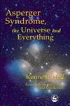 Asperger Syndrome, the Universe and Everything Kenneth's Book,1853029300,9781853029301