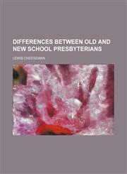 Differences Between Old and New School Presbyterians,1151114189,9781151114181