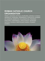 Roman Catholic Church organisation Parish, Eastern Catholic Churches, Catholic Church hierarchy, Personal ordinariate,1157642896,9781157642893