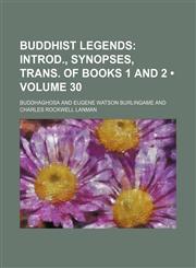 Buddhist Legends (Volume 30); Introd., Synopses, Trans. of Books 1 and 2,1459051688,9781459051683