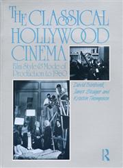 The Classical Hollywood Cinema Film Style and Mode of Production to, 1960,0415003830,9780415003834