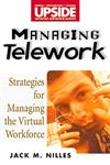 Managing Telework Strategies for Managing the Virtual Workforce 1st Edition,0471293164,9780471293163