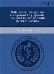 Distribution, biology, and management of glyphosate-resistant Palmer amaranth in North Carolina.,1244023469,9781244023468