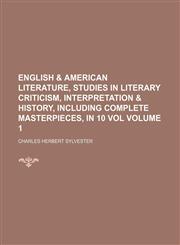 English & American literature, studies in literary criticism, interpretation & history, including complete masterpieces, in 10 vol Volume 1,1154305570,9781154305579