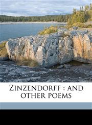 Zinzendorff and other poems,1177657236,9781177657235