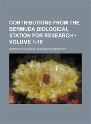 Contributions From the Bermuda Biological Station for Research (Volume 1-10),1459073649,9781459073647