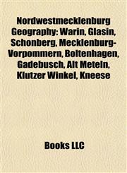 Nordwestmecklenburg Geography Introduction Warin, Glasin, Schönberg, Mecklenburg-Vorpommern, Boltenhagen, Gadebusch, Alt Meteln,1155941306,9781155941301