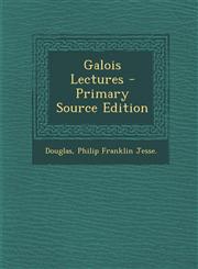 Galois Lectures - Primary Source Edition,1295840685,9781295840687