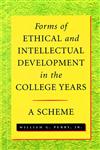 Forms of Ethical and Intellectual Development in the College Years A Scheme 1st Edition,0787941182,9780787941185