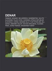 Denar Finance, Kovanci, Milijarderji, Numizmatika, Valute, Slovenski tolar, Evro, Carinska uprava Republike Slovenije, Carina, Seznam valut,123338984X,9781233389841