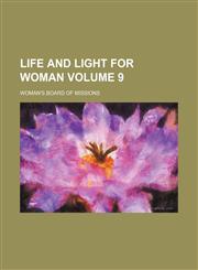Life and light for woman Volume 9,1130965465,9781130965469