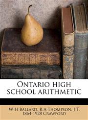 Ontario high school arithmetic,1179529340,9781179529349