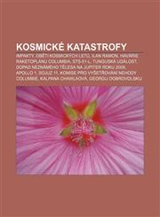 Kosmické katastrofy Impakty, Oběti kosmických letů, Ilan Ramon, Havárie raketoplánu Columbia, STS-51-L, Tunguská událost,1232858471,9781232858478