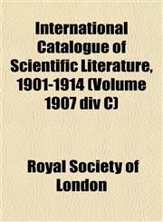 International Catalogue of Scientific Literature, 1901-1914 (Volume 1907 div C),1152884611,9781152884618