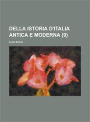 Della Istoria D'Italia Antica E Moderna (9),1234294311,9781234294311