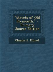 "Streets of Old Plymouth." - Primary Source Edition,1293746843,9781293746844