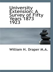 University Extension A Survey of Fifty Years 1873 1923,1117538435,9781117538433