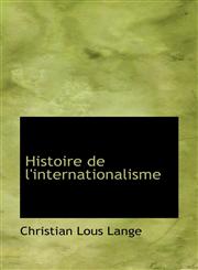 Histoire de l'internationalisme,1115787950,9781115787956