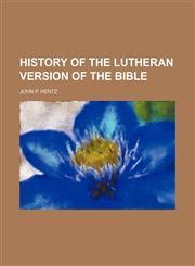 History of the Lutheran version of the Bible,1154734161,9781154734164