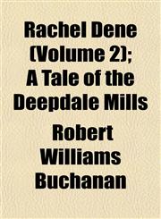 Rachel Dene (Volume 2); A Tale of the Deepdale Mills,1153114194,9781153114196