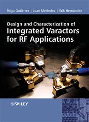 Design and Characterization of Integrated Varactors for RF Applications,0470025875,9780470025871