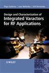Design and Characterization of Integrated Varactors for RF Applications,0470025875,9780470025871
